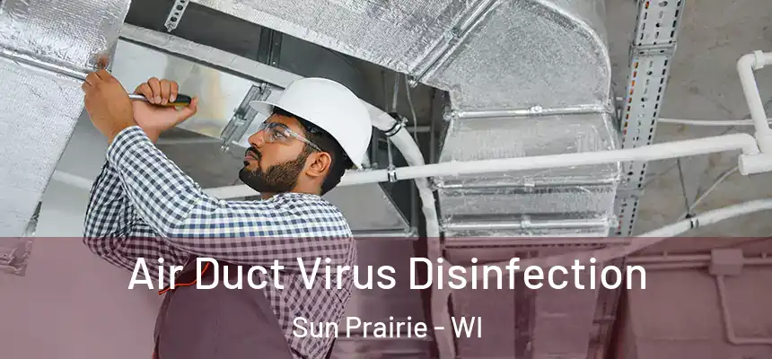  Air Duct Virus Disinfection Sun Prairie - WI