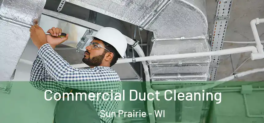  Commercial Duct Cleaning Sun Prairie - WI